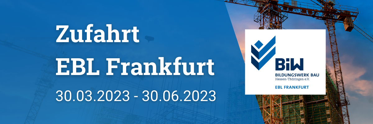 Zufahrt EBL Frankfurt 30. März - 30. Juni 2023
